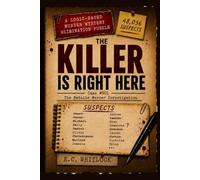 The Killer is Right Here: A Logic-Based Murder Mystery Elimination Puzzle Book | 48,036 Suspects, 18 Clues & One Killer