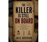 The Killer Is Still On Board: A Closed-Circle Murder Mystery Logic Challenge for Adults with 17,000 Suspects, 20 Clues, and One True Killer