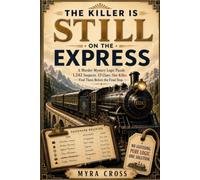 The Killer Is Still on the Express: An Interactive Murder Mystery Logic Puzzle: 1,242 Suspects. 13 Clues. One Killer. Find Them Before the Final Stop.