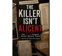 THE KILLER ISN'T ALICENT: The 51,000-Suspect Murder Mystery Puzzle