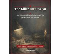 The Killer Isn't Evelyn: A Cross-Out Whodunnit - 60,000 Suspects, One Killer