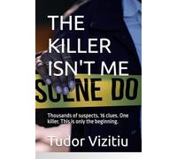 THE KILLER ISN'T ME: Thousands of suspects. 16 clues. One killer. This is only the beginning.