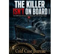 THE KILLER ISN'T ON BOARD: The 12,000-Suspect Interactive Murder Mystery Logic Puzzle: 20 Clues. 1 Culprit.