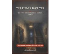 The Killer Isn't Ted: The 2,500-Suspect Murder Mystery Puzzle