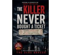The Killer Never Bought A Ticket: An Interactive Murder Mystery Puzzle for Adults and Teens with 21 Suspects, 36 Evidence Files, and 1 Killer Hidden Among the Passengers