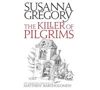 The Killer of Pilgrims: The Sixteenth Chronicle of Matthew Bartholomew