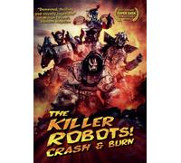 The Killer Robots Crash and Burn (DVD) Brian Manowitz - Desecron