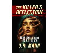 The Killer’s Reflection: A psychological thriller of madness where the true monsters live in the mind.