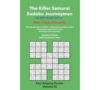 The Killer Samurai Sudoku Journeyman: 100 Medium Killer Samurai Puzzles, One per Page, with Solutions (Easy Relaxing Puzzles, Volume III)
