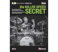 The killer speed secret. L'esclusiva tecnica di velocità delle mani per batteria-The exclusive hands speed technique for drums. Ediz. bilingue
