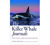Hanne Strager The Killer Whale Journals (Copertina rigida)