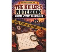 The Killer's Notebook: Halloween Edition Vol. 1: 100+ Murder Mystery Word Search Puzzles - Solve the Cases, Follow the Clues, and Uncover the Secret Master Plan Hidden in the Letters Left Behind
