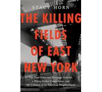 Stacy Horn The Killing Fields of East New York: The First Sub (Copertina rigida)