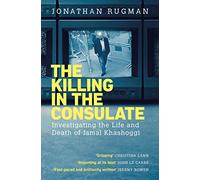 The Killing in the Consulate: Investigating the Life and Death of Jamal Khashoggi