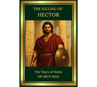 THE KILLING OF HECTOR: THE TEARS OF HELEN