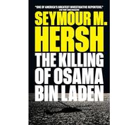 Seymour M. Hersh – The Killing of Osama Bin Laden – Tascabile