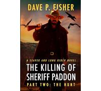 The Killing of Sheriff Paddon: The Hunt: A Western Adventure