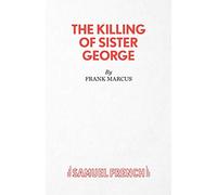 Frank Marcus The Killing of Sister George (Tascabile) Acting Edition S.