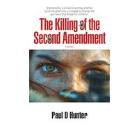 The Killing of the Second Amendment: One man's fight for a safer America