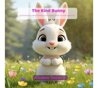 The Kind Bunny: A Gentle Story About Kindness and Helping Others for Kids Ages 4-8