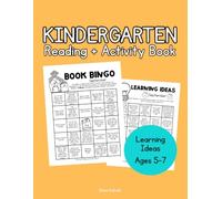 The Kindergarten Reading & Activity Book: A Year of Monthly Reading Challenges, Hands-On Learning Ideas, Math, Writing & Life Skills for Ages 5-7