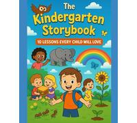 The Kindergarten Storybook: 10 Lessons Every Child Will love
