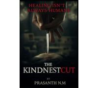 The Kindest Cut: Healing isn’t always humane.