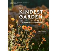 The Kindest Garden: A Practical Guide to Regenerative Gardening