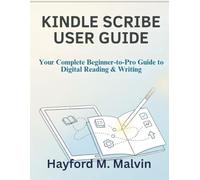 The Kindle Scribe User Guide: Your Complete Beginner-to-Pro Kindle Scribe Guide