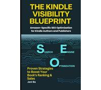 The Kindle Visibility Blueprint: Proven Strategies to Boost Your Book's Ranking & Sales