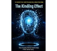The Kindling Effect: How AI Ignites Mental Health Crises: 5