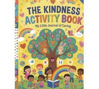 The Kindness Activity Book: My Little Journal of Caring