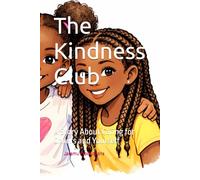 The Kindness Club: A Story About Caring for Others and Yourself