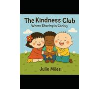 The Kindness Club: Where Sharing Is Caring