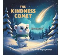 The Kindness Comet: A Cozy Winter Bedtime Story about Helping Friends