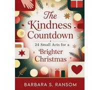 The Kindness Countdown: 24 Small Acts for a Brighter Christmas