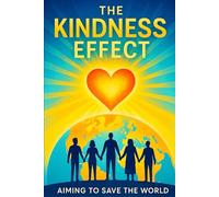 The Kindness Effect: Aiming to Save the World