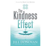 The Kindness Effect: Experience the Power of Irrational Giving