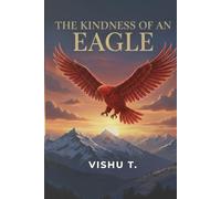 The Kindness Of An Eagle: Not a Romantic Story, but a Love Story