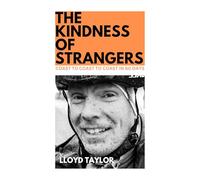 The Kindness of Strangers: Coast to Coast to Coast in Sixty Days
