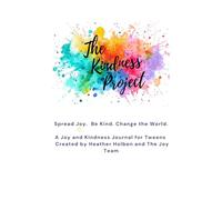 The Kindness Project: A Planner & Journal to Spread Joy, Be Kind, & Change the World