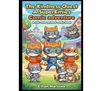 The Kindness Quest: A SuperKitties Comic Adventure