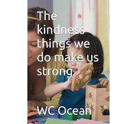 The kindness things we do make us strong