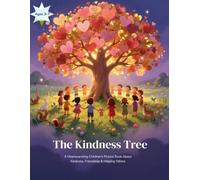 The Kindness Tree: A Heartwarming Children's Picture Book About Kindness, Friendship, and Helping Others | Ages 3-7
