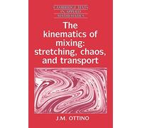 The Kinematics of Mixing: Stretching, Chaos, and Transport