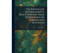 The Kinetics of Heterogeneous Reactions and Their Dependence on Surface and Agitation