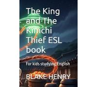 The King and The Kimchi Thief ESL book: For kids studying English