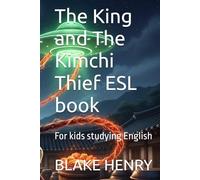 The King and The Kimchi Thief ESL book: For kids studying English