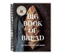 The King Arthur Baking Company Big Book of Bread: 125+ Recipes for Every Baker (A Cookbook) [Spiral-bound] King Arthur Baking Company