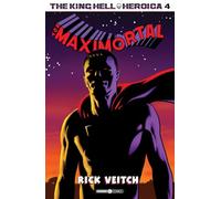 The King Hell Heroica. Boy maximortal (Vol. 4)